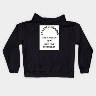 Flatbed drivers the chosen few Kids Hoodie